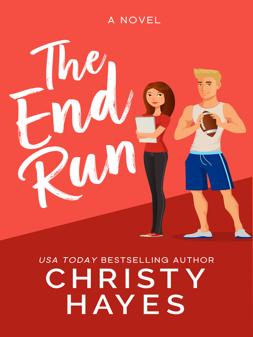 Title details for The End Run by Christy Hayes - Available